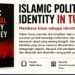Proses Transformasi Politik Islam di Turki