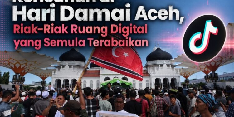 Kericuhan di Hari Damai Aceh, Riak-Riak Ruang Digital yang Semula Terabaikan