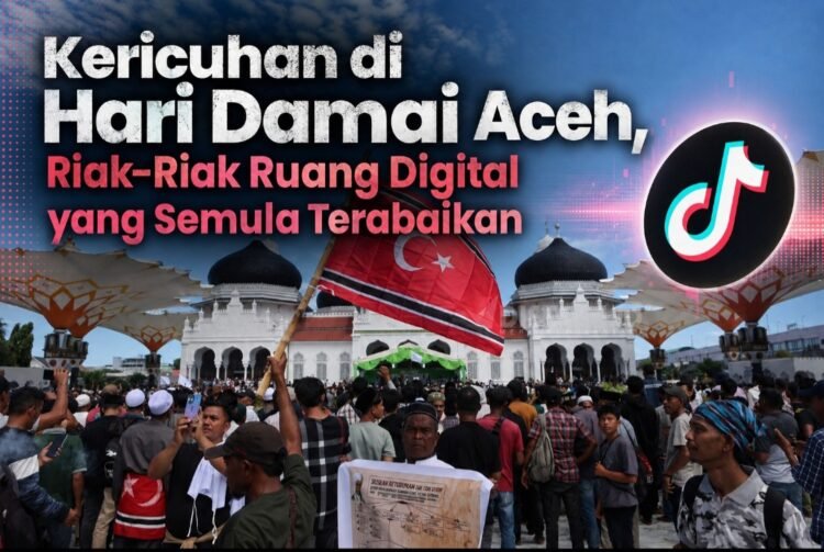 Kericuhan di Hari Damai Aceh, Riak-Riak Ruang Digital yang Semula Terabaikan