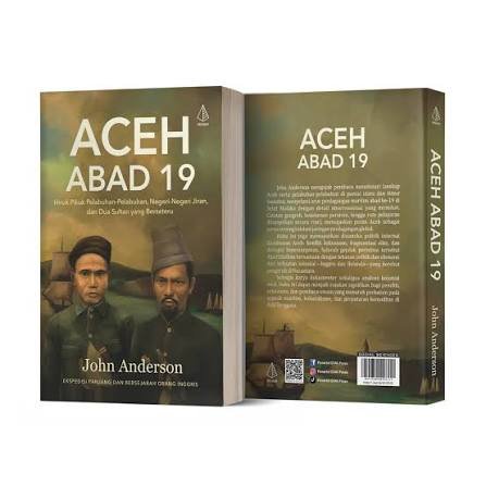 John Anderson dan Sejarah Aceh Abad ke-19: Negeri Maritim di Tengah Perebutan Pengaruh Inggris dan Belanda